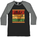 Black History Is American History Baseball Tee