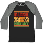 Black History Is American History Baseball Tee