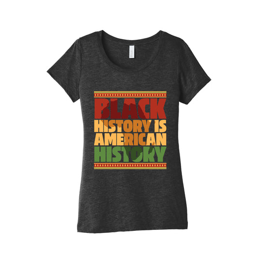 Black History Is American History Womens Triblend Tee