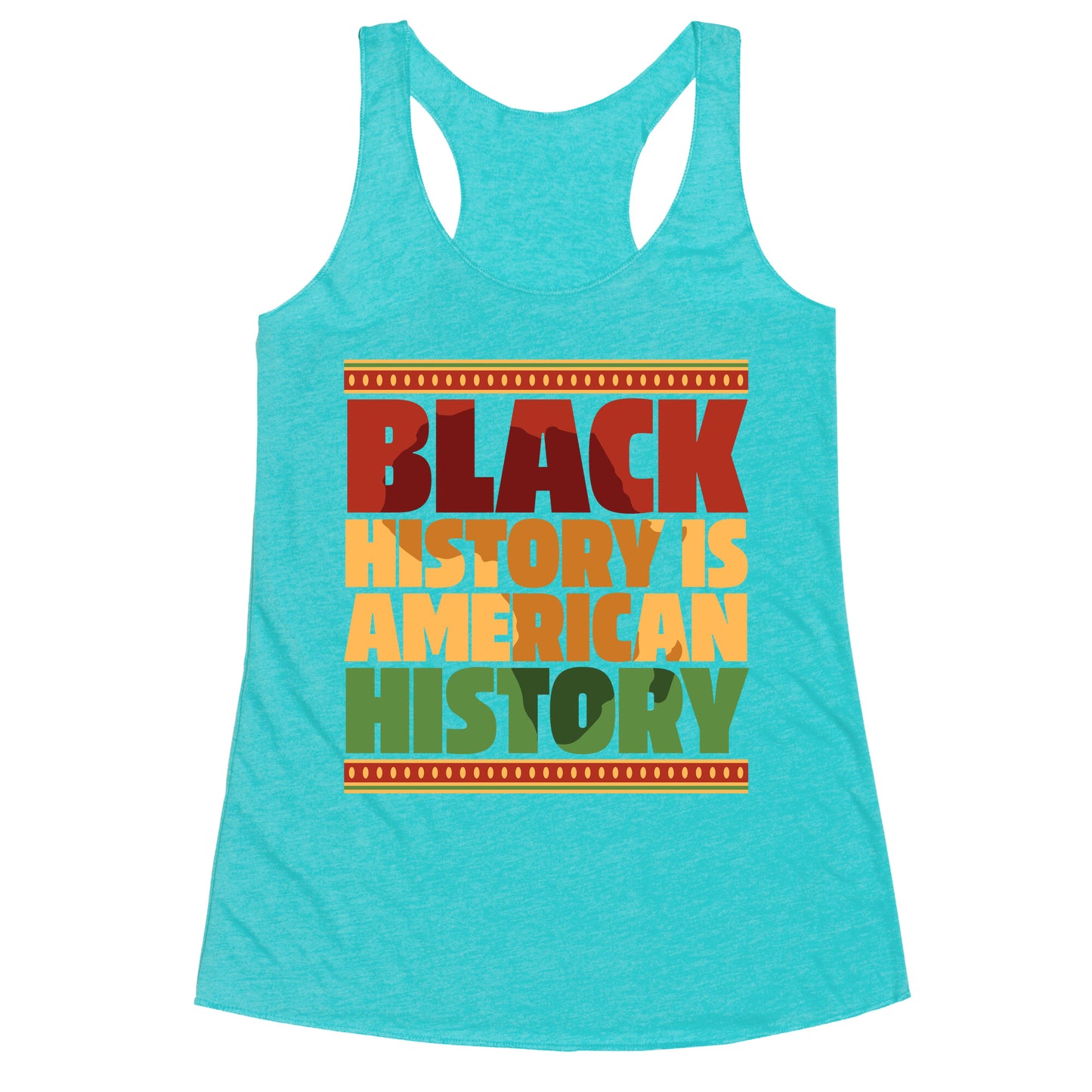 Black History Is American History Racerback Tank