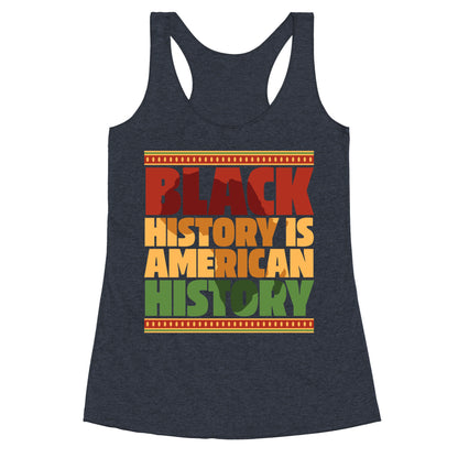 Black History Is American History Racerback Tank