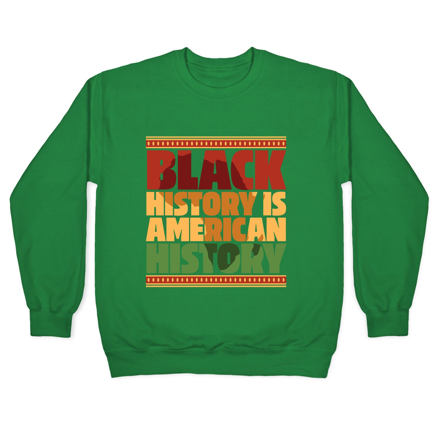 Black History Is American History Crewneck Sweatshirt