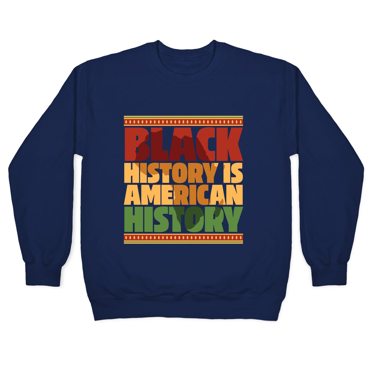 Black History Is American History Crewneck Sweatshirt