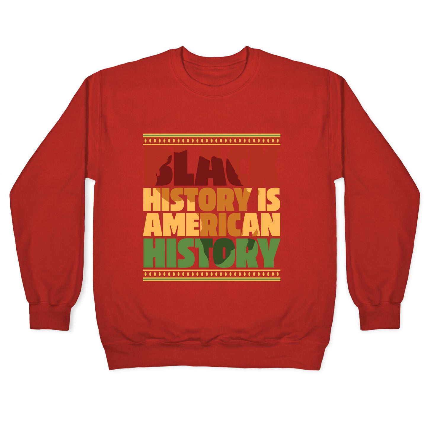 Black History Is American History Crewneck Sweatshirt