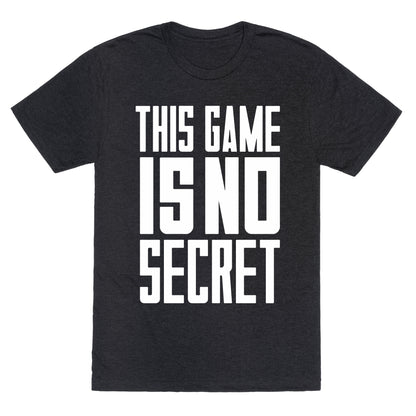 This Game Is No Secret Unisex Triblend Tee