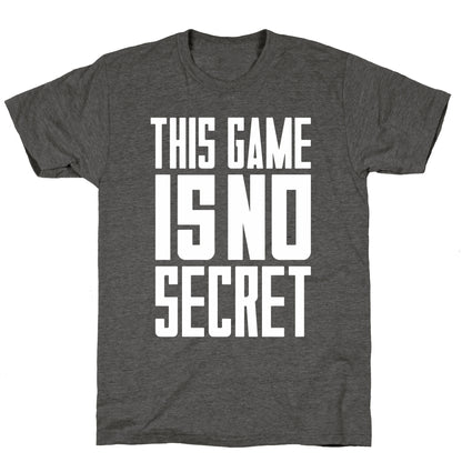 This Game Is No Secret Unisex Triblend Tee