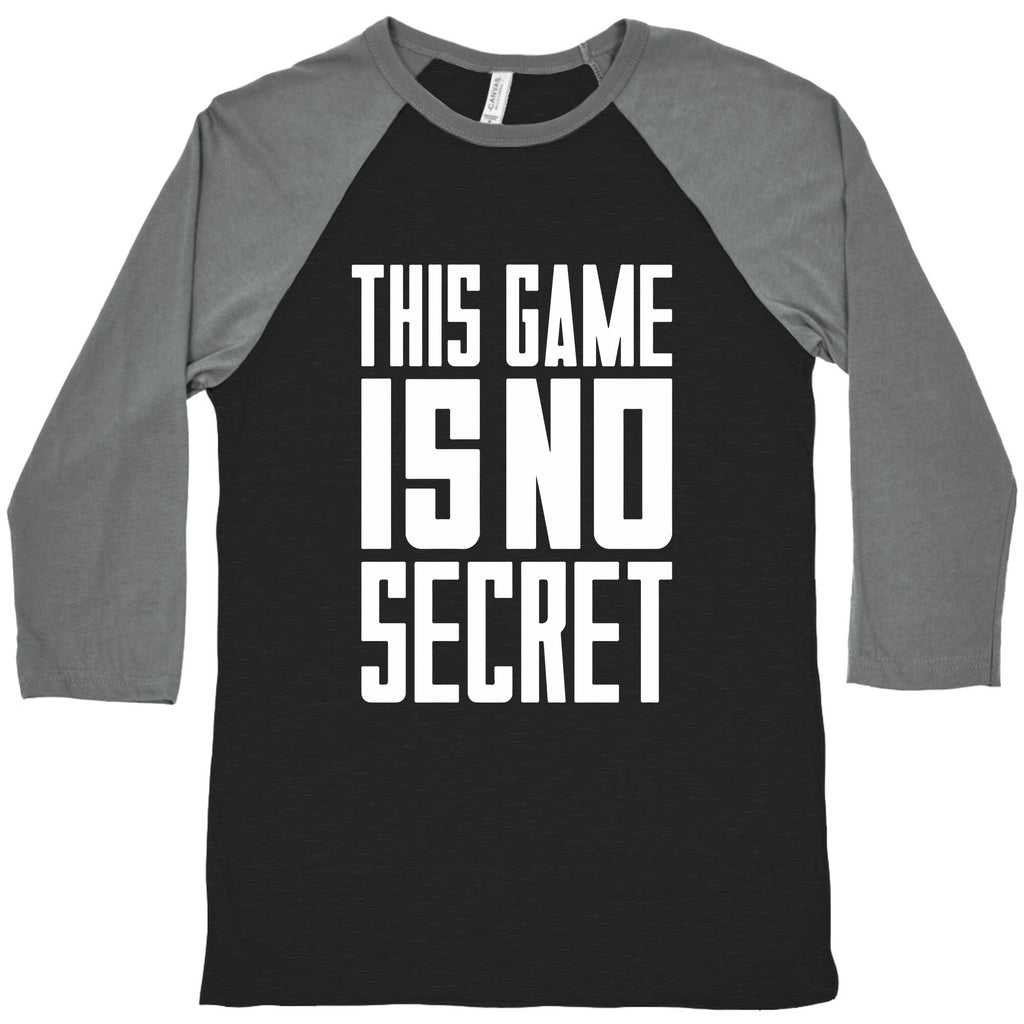 This Game Is No Secret Baseball Tee