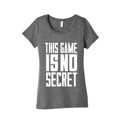 This Game Is No Secret Womens Triblend Tee