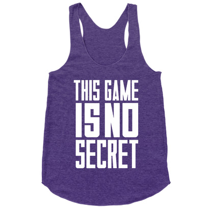 This Game Is No Secret Racerback Tank