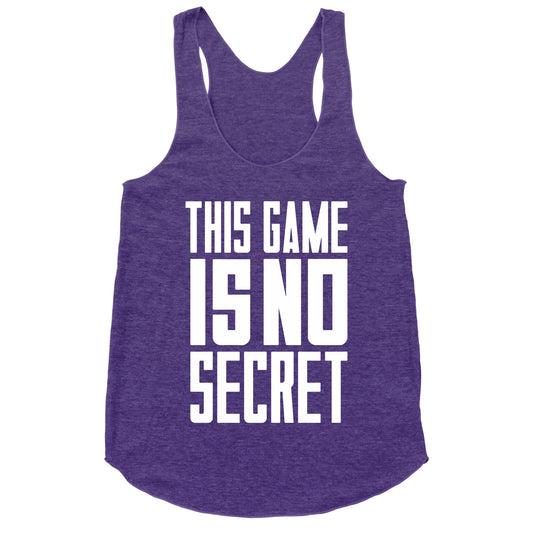 This Game Is No Secret Racerback Tank