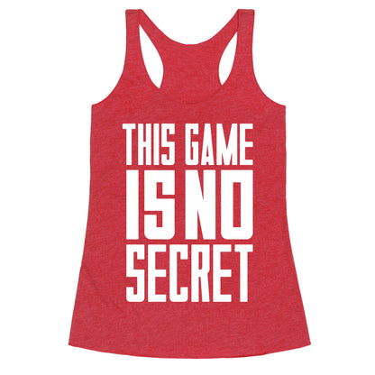 This Game Is No Secret Racerback Tank