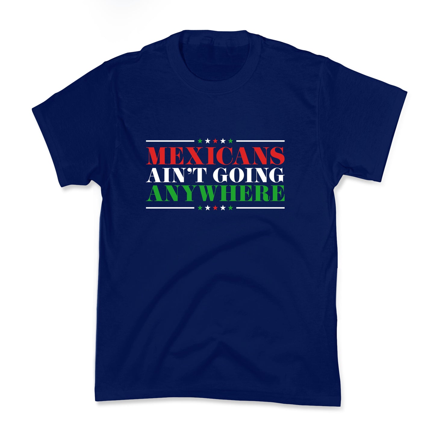 MAGA Mexicans Arent Going Anywhere Kids Tee