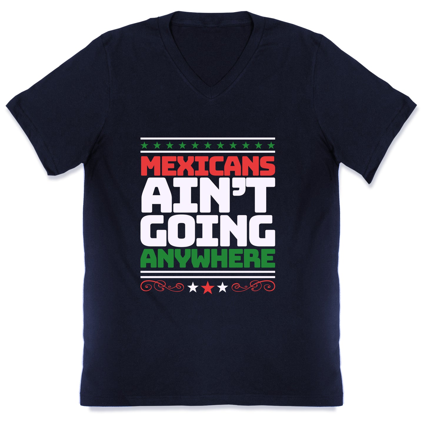 Mexicans Arent Going Anywhere MAGA V-Neck