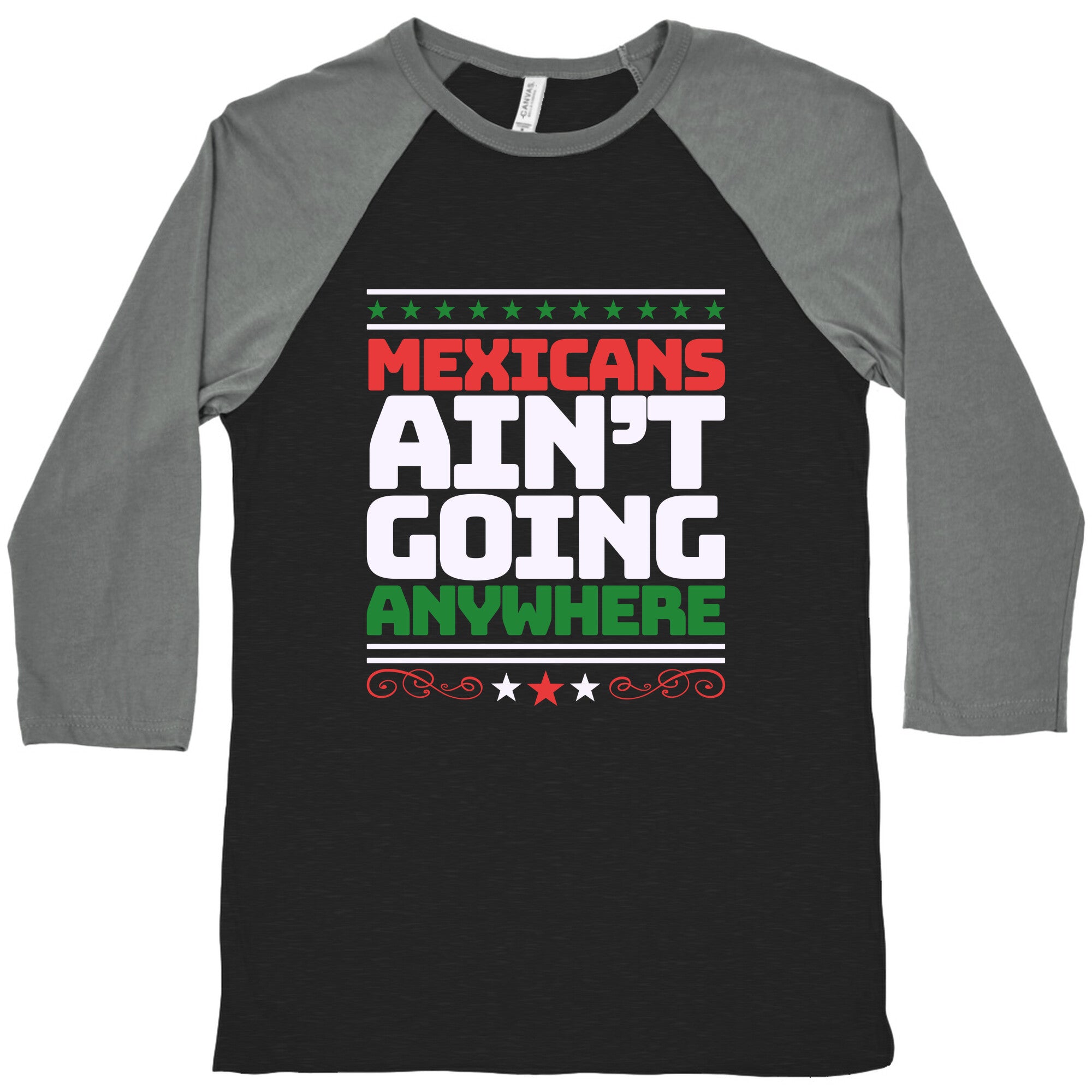 Mexicans Arent Going Anywhere MAGA Baseball Tee