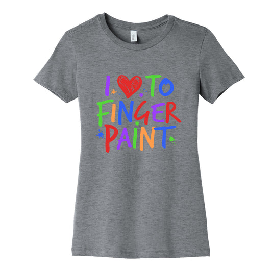 I Love To Finger Paint Couples 1 Womens Cotton Tee