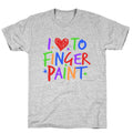 I Love To Finger Paint Couples 1 T-Shirt