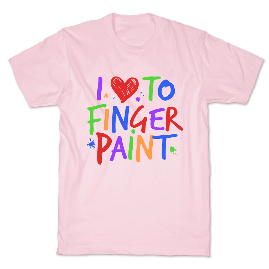 I Love To Finger Paint Couples 1 T-Shirt