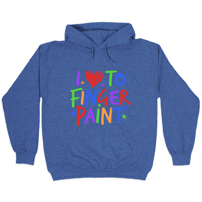 I Love To Finger Paint Couples 1 Hoodie
