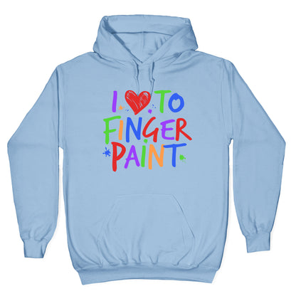 I Love To Finger Paint Couples 1 Hoodie