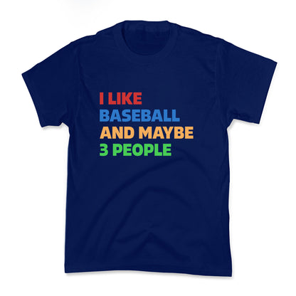 I Like Baseball and Maybe 3 People Kids Tee
