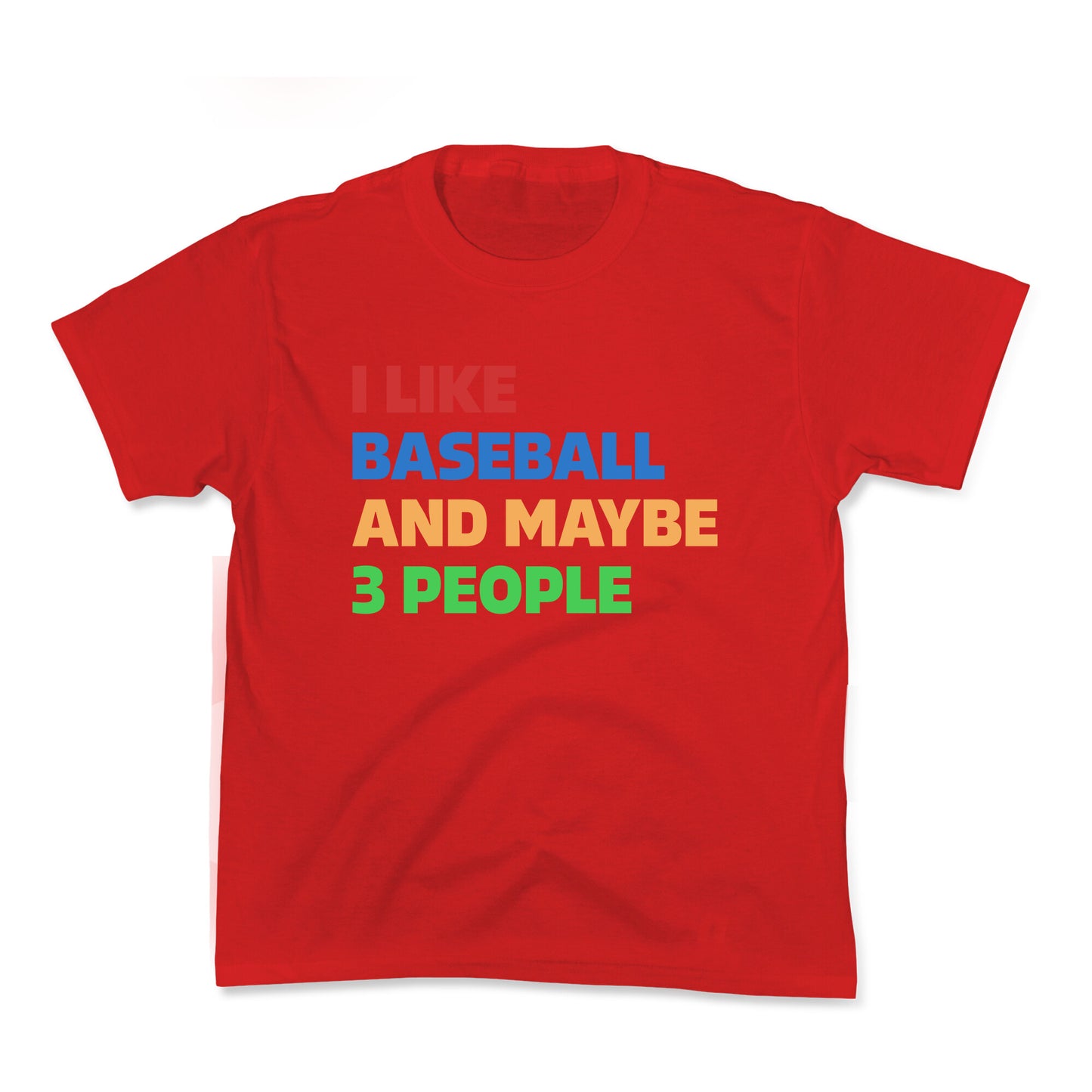 I Like Baseball and Maybe 3 People Kids Tee