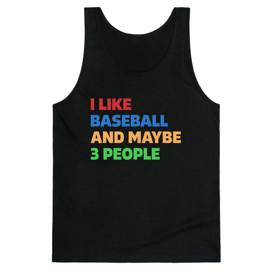 I Like Baseball and Maybe 3 People Tank Top