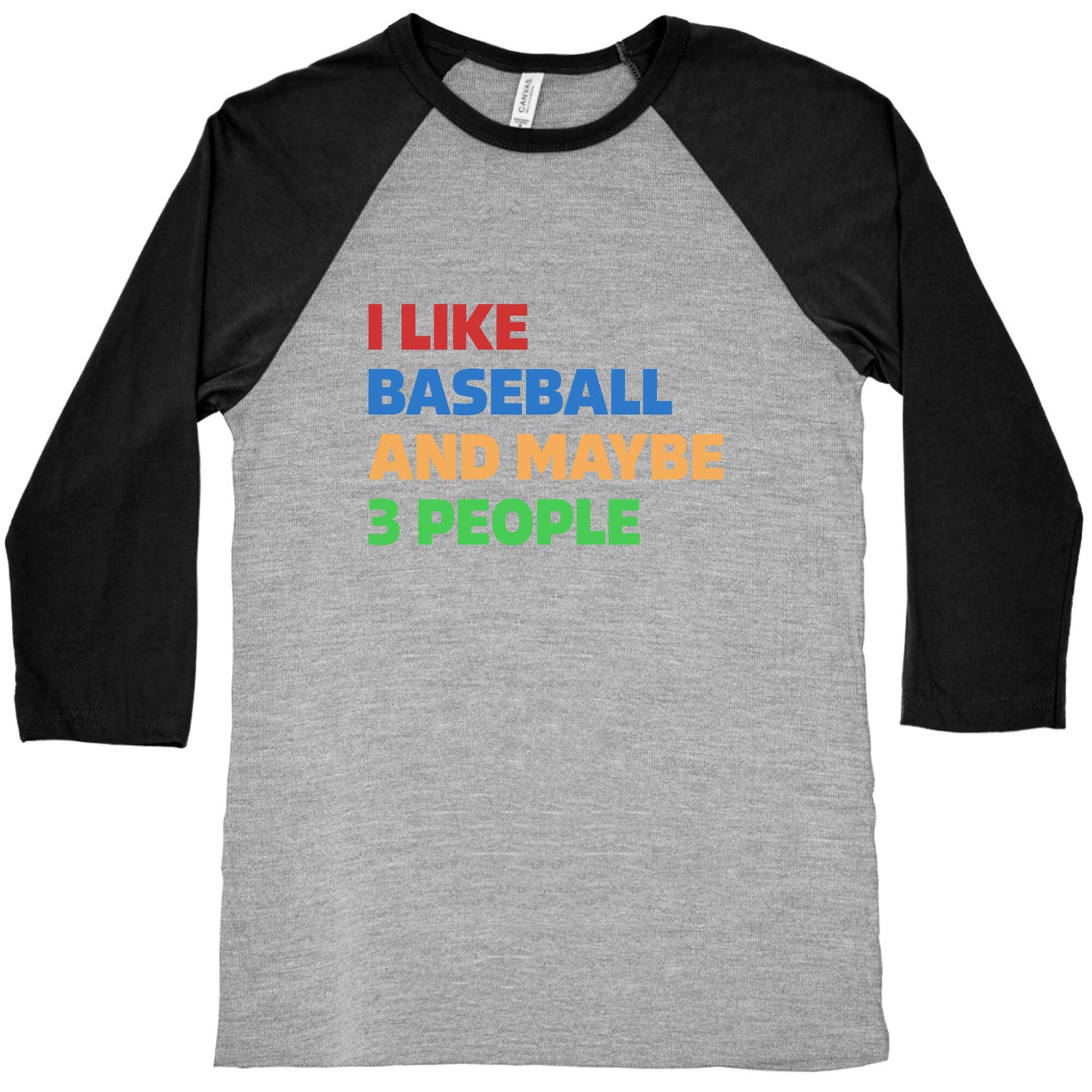 I Like Baseball and Maybe 3 People Baseball Tee