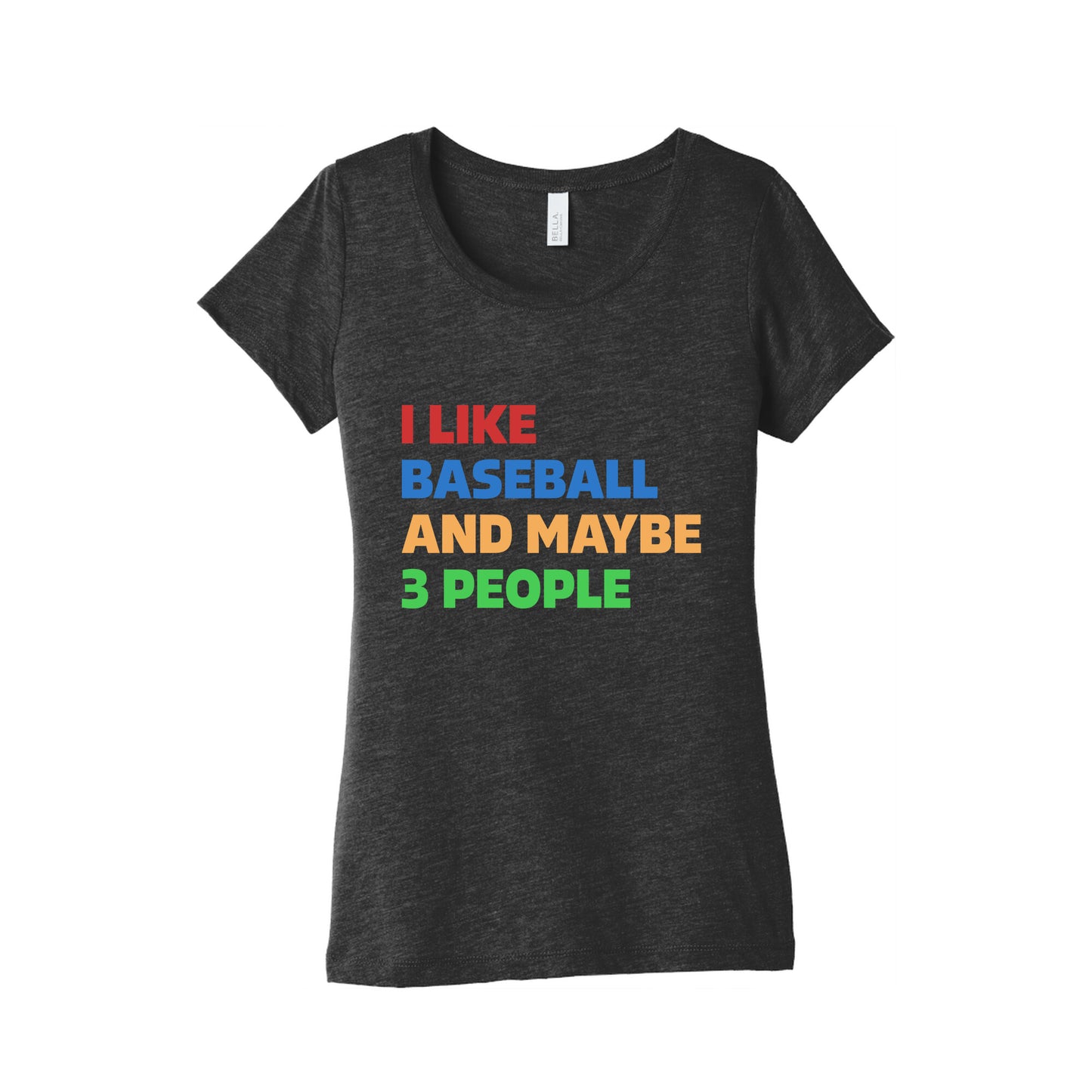 I Like Baseball and Maybe 3 People Womens Triblend Tee