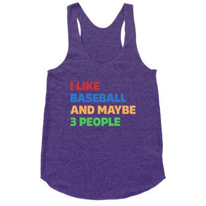 I Like Baseball and Maybe 3 People Racerback Tank