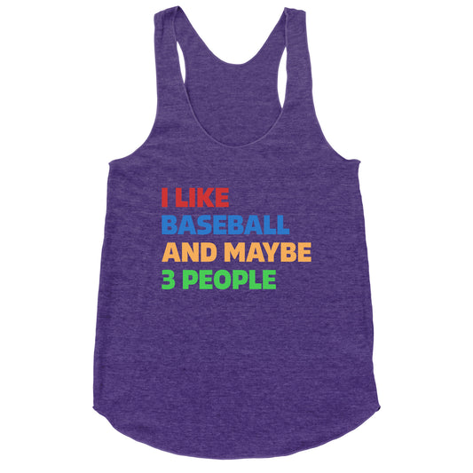 I Like Baseball and Maybe 3 People Racerback Tank