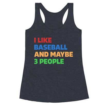 I Like Baseball and Maybe 3 People Racerback Tank