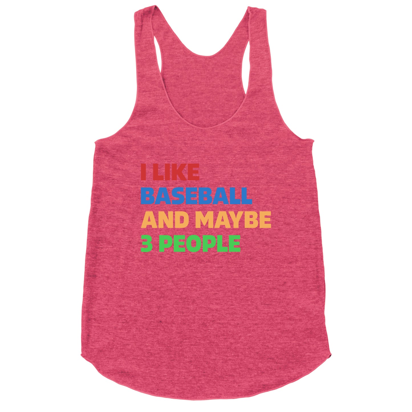 I Like Baseball and Maybe 3 People Racerback Tank