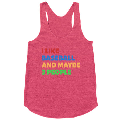 I Like Baseball and Maybe 3 People Racerback Tank