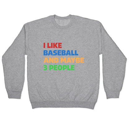 I Like Baseball and Maybe 3 People Crewneck Sweatshirt