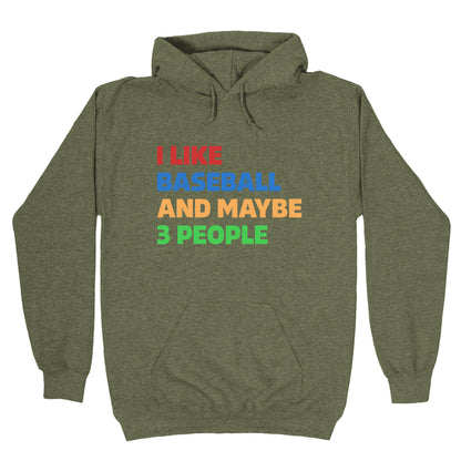 I Like Baseball and Maybe 3 People Hoodie