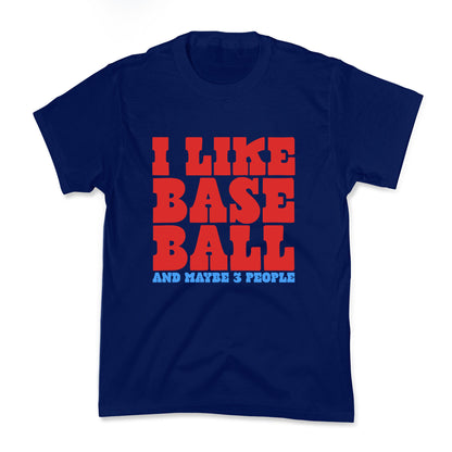 I Like Baseball Maybe 3 People Kids Tee