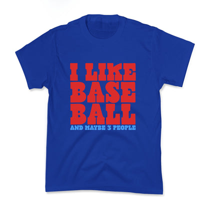 I Like Baseball Maybe 3 People Kids Tee