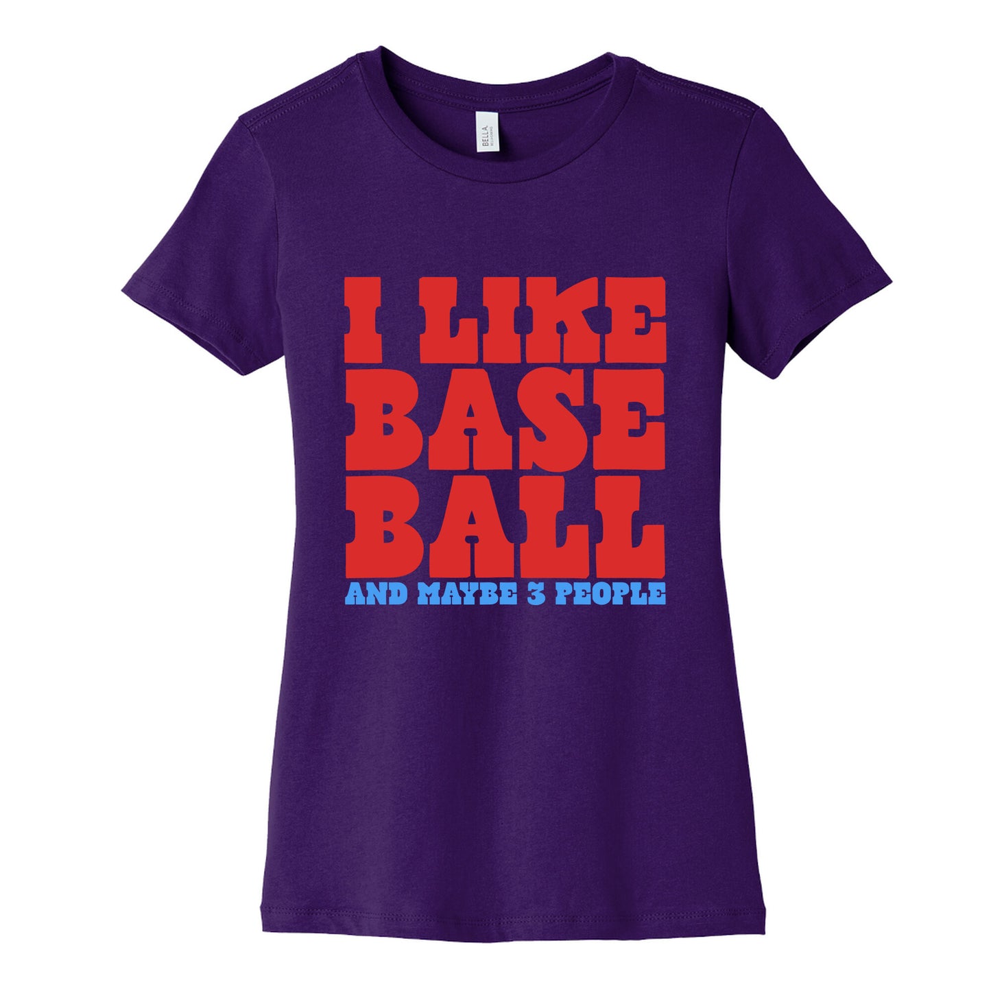 I Like Baseball Maybe 3 People Womens Cotton Tee