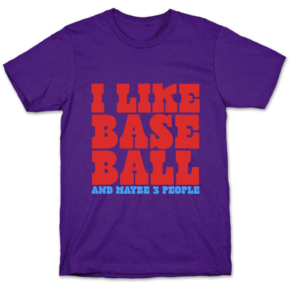 I Like Baseball Maybe 3 People T-Shirt