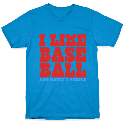 I Like Baseball Maybe 3 People T-Shirt
