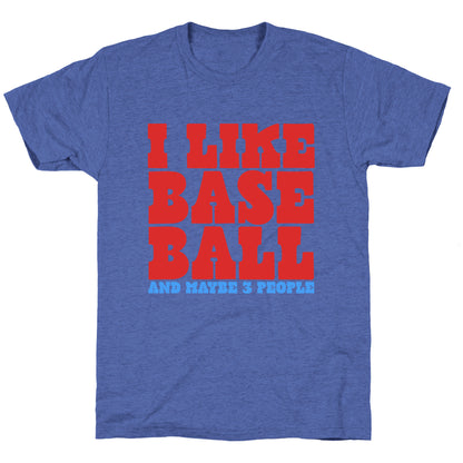 I Like Baseball Maybe 3 People Unisex Triblend Tee