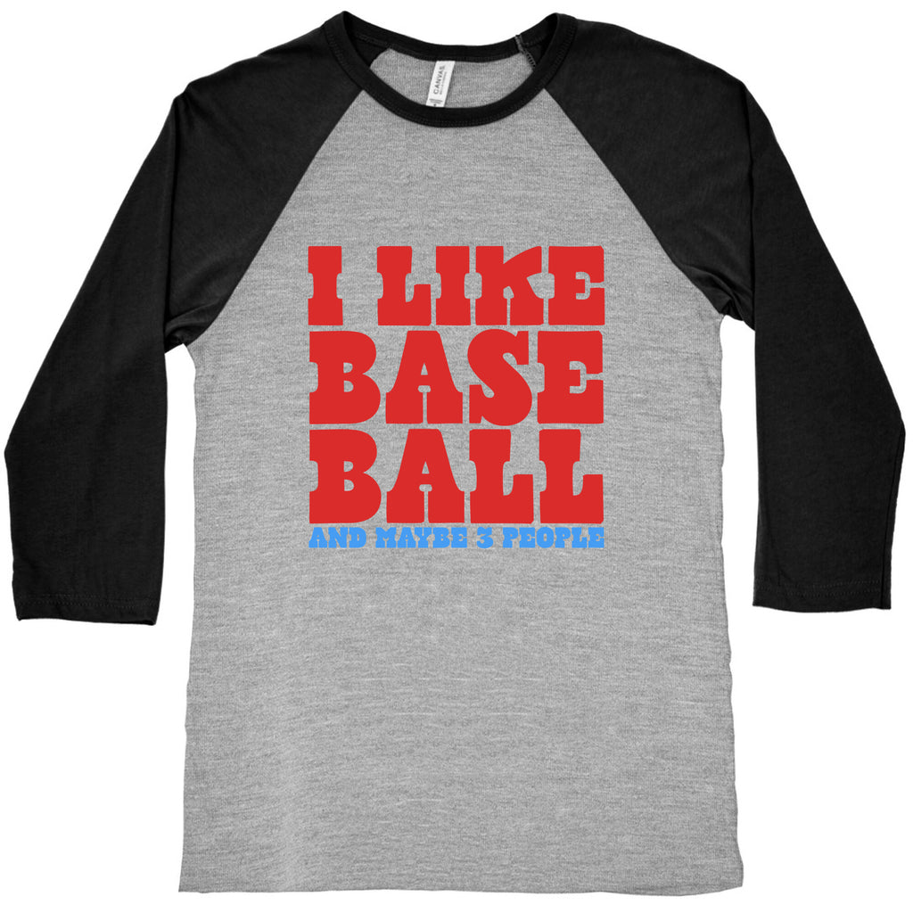I Like Baseball Maybe 3 People Baseball Tee