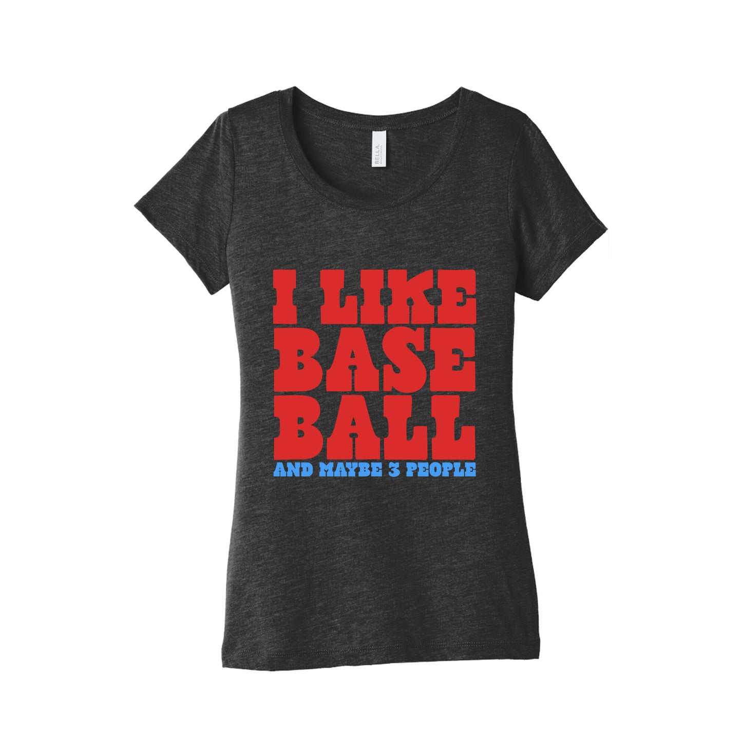 I Like Baseball Maybe 3 People Womens Triblend Tee