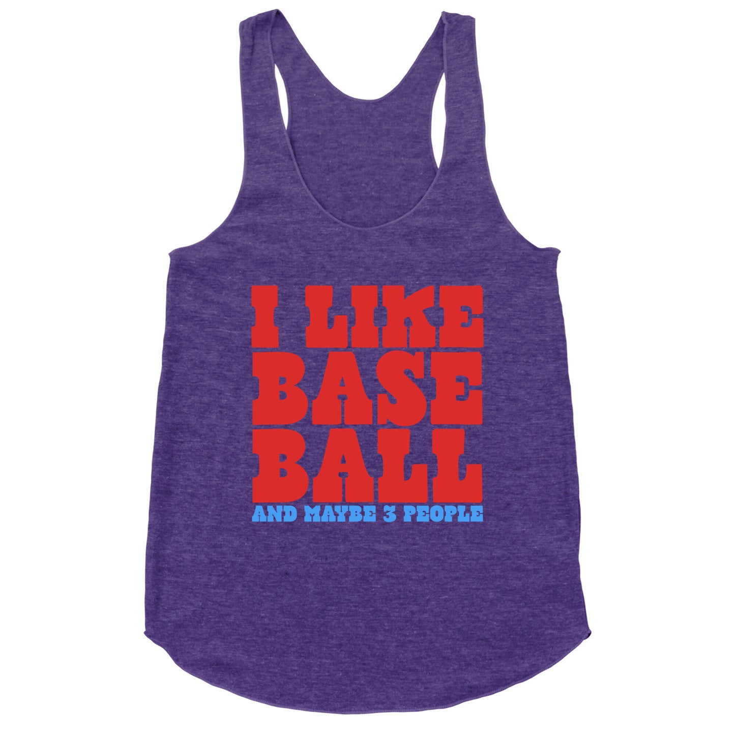 I Like Baseball Maybe 3 People Racerback Tank