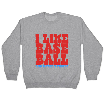 I Like Baseball Maybe 3 People Crewneck Sweatshirt