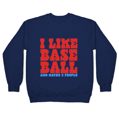 I Like Baseball Maybe 3 People Crewneck Sweatshirt