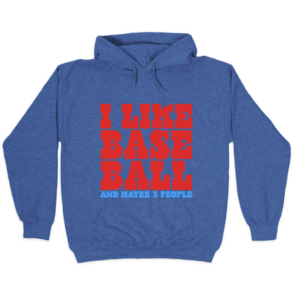 I Like Baseball Maybe 3 People Hoodie