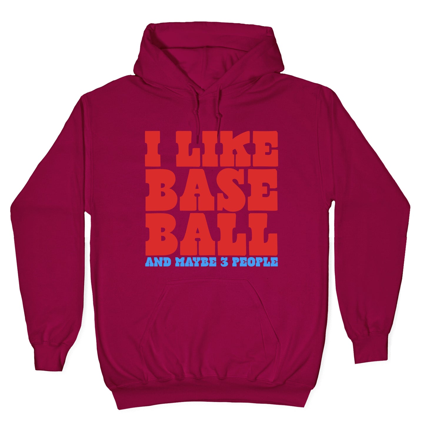 I Like Baseball Maybe 3 People Hoodie