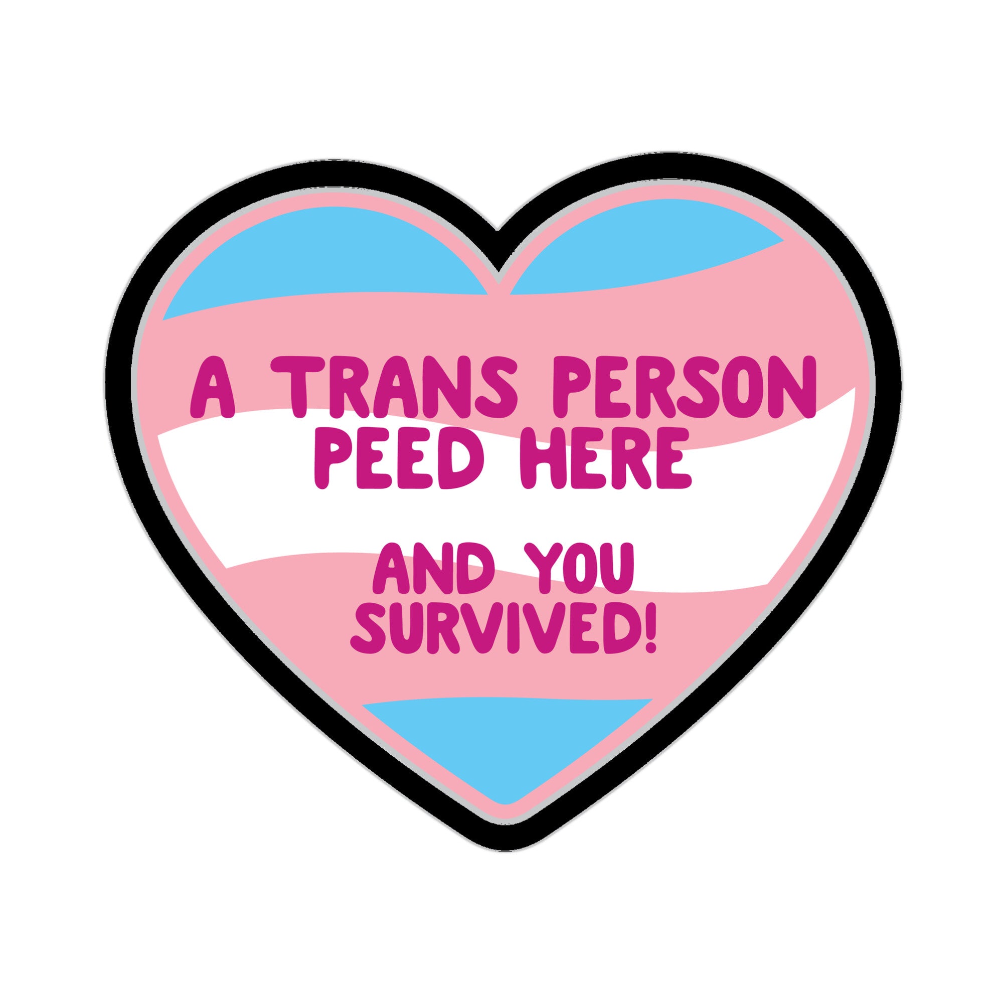 A Trans Person Peed Here Die Cut Sticker