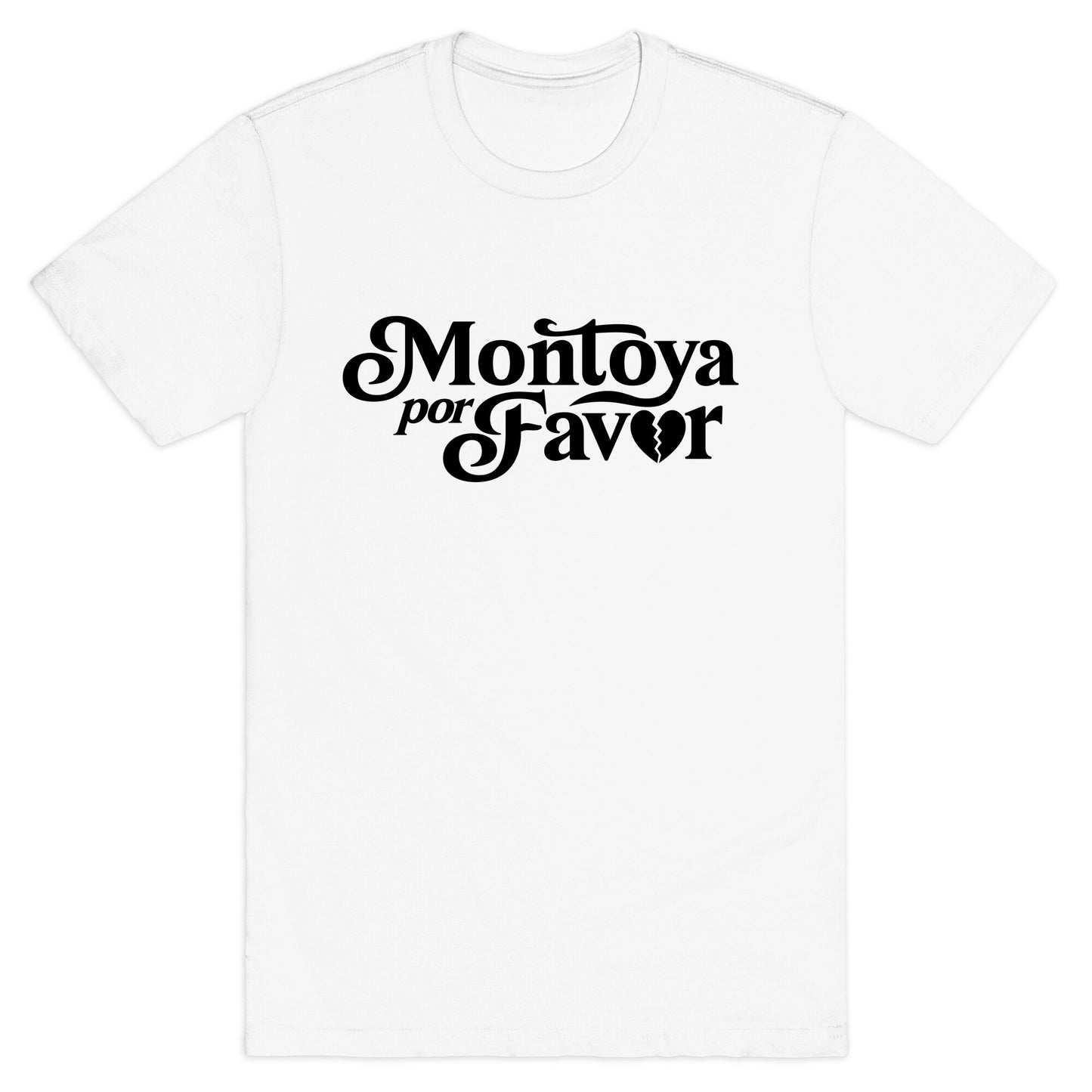 Montoya Por Favor Heartbreak T-Shirt